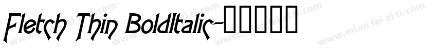 Fletch Thin BoldItalic字体转换